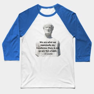 Aristotle Quote - Excellence Baseball T-Shirt